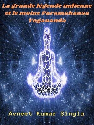 cover image of La grande légende indienne et le moine Paramahansa Yogananda